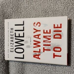 Always Time to Die: A Novel Hardcover Elizabeth Lowell book First edition